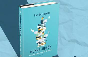 Megjelent Kun Bernadette Munkafüggők - az önkizsákmányolás lélektana című könyve